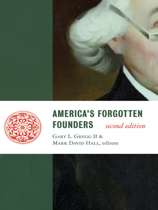 Title details for America's Forgotten Founders, second edition by Gary L Gregg - Available